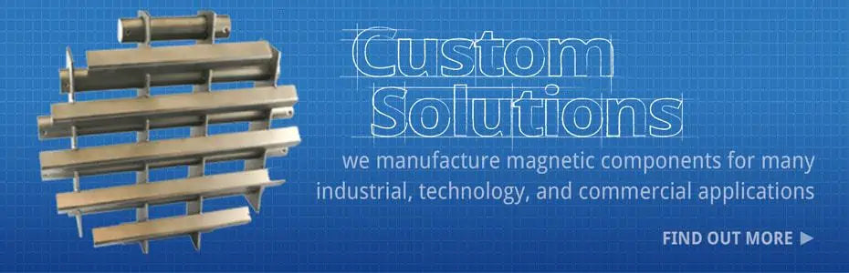 Custom magnet solutions